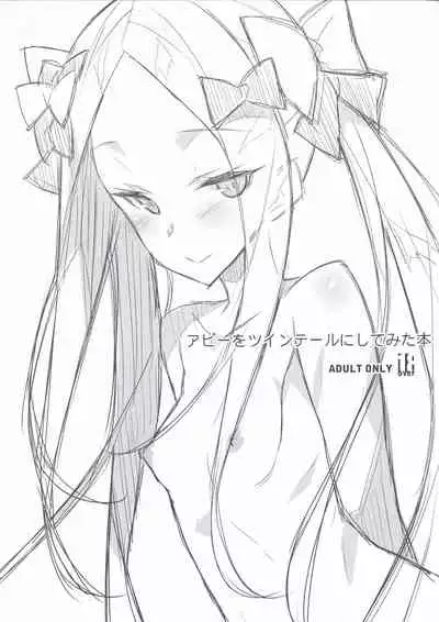 (C94) [Koito Sousakusho (Hinata Mutsuki)] Abby wo Twintail ni Shitemita Hon (Fate/Grand Order)