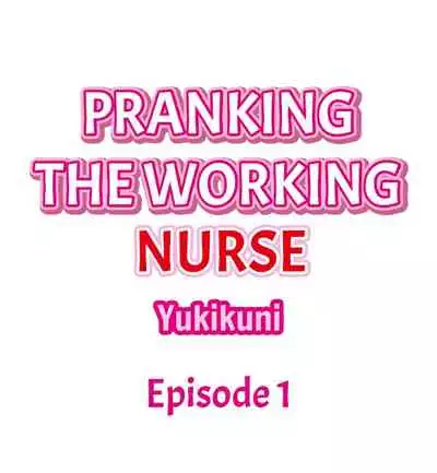 Pranking the Working Nurse Ch.13/?