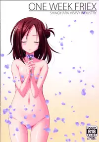 [Shinohara Heavy Industry (Haruna Mao, Ukyouchu, Musasiya Chogenbo)] Isshuukan Friex. - ONE WEEK FRIEX. (One Week Friends) [English] {Hennojin} [Digital]