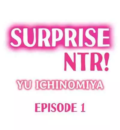 Surprise NTR! Ch. 1 - 6