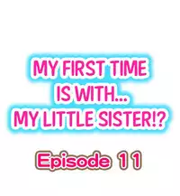 [Porori] My First Time is with.... My Little Sister?! Ch.11