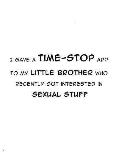 Sei ni Kyoumi ga Detekita Otouto ni Jikan Teishi Appli o Ataete Mita | I gave a time-stop app to my little brother who recently got interested in sexual stuff