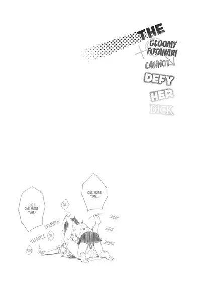 Byousoku de Osu Ochi suru InCha na Futanarikko Kanzenban | The Gloomy Futanari Cannot Defy Her Dick Full Version