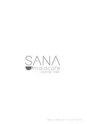 SANA maidcafe + SANA maidcafe -Another side-