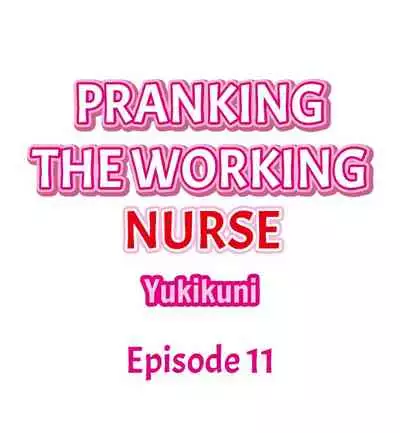 Pranking the Working Nurse Ch.13/?
