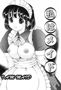 [Atori K] Watashi wa Maid - I am a maid Ch. 1-3 [English] [biribiri + desudesu]