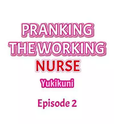 Pranking the Working Nurse Ch.13/?