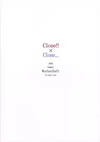 (C74) [Wechselhaft (Kima-gray)] Close!! x Close... (The Melancholy of Haruhi Suzumiya)