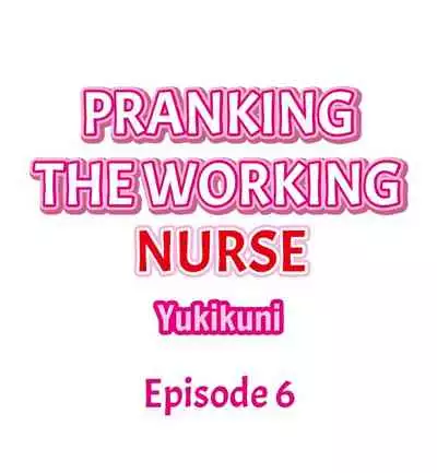 Pranking the Working Nurse Ch.13/?