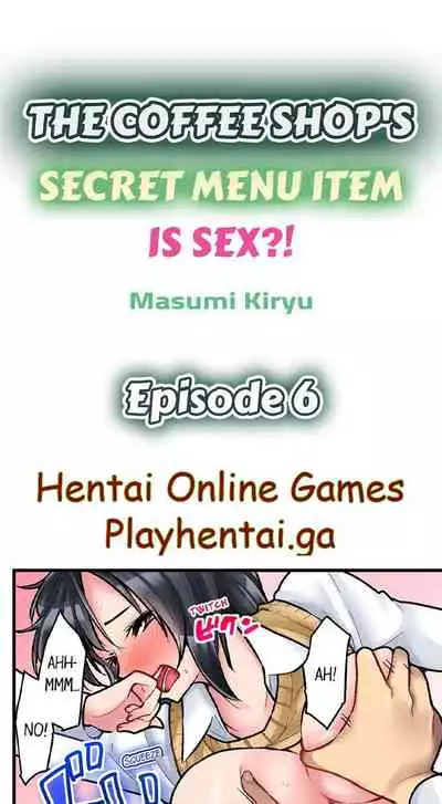 THE COFFEE SHOP'S SECRET MENU ITEM IS SEX?! Ch. 6-9 [English]