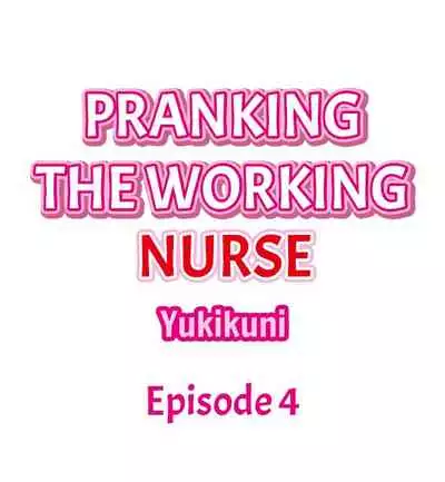 Pranking the Working Nurse Ch.9/?