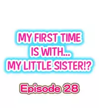 [Porori] My First Time is with.... My Little Sister?! (Ongoing)