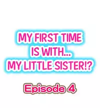 [Porori] My First Time is with.... My Little Sister?! (Ongoing)
