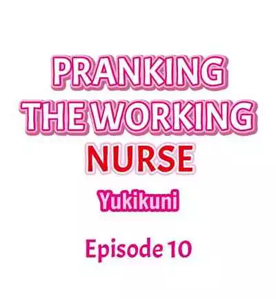 Pranking the Working Nurse Ch.13/?