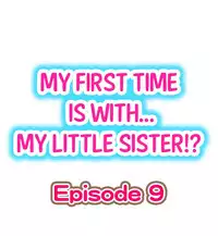 [Porori] My First Time is with.... My Little Sister?! (Ongoing)