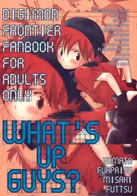 [Tomato Surprise (Futtsu Misaki)] WHAT'S UP GUYS? (Digimon Frontier)
