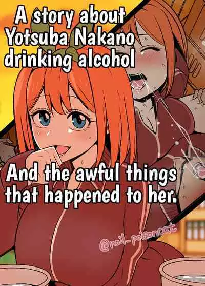 Nakano Yotsuba ni Osake o Nomasete Warui Koto o Suru Hanashi | A story about Yotsuba Nakano drinking alcohol And the awful things that happend to her.