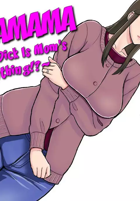 Mamamama ~Musuko no Chinpo wa Haha no Omocha!?~